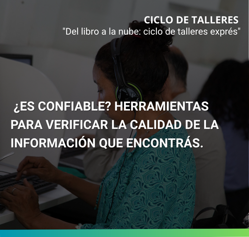 ¿Es confiable? Herramientas para verificar la calidad de la información que encontrás.