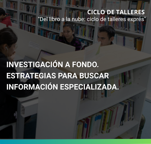 Investigación a fondo. Estrategias para buscar información especializada.