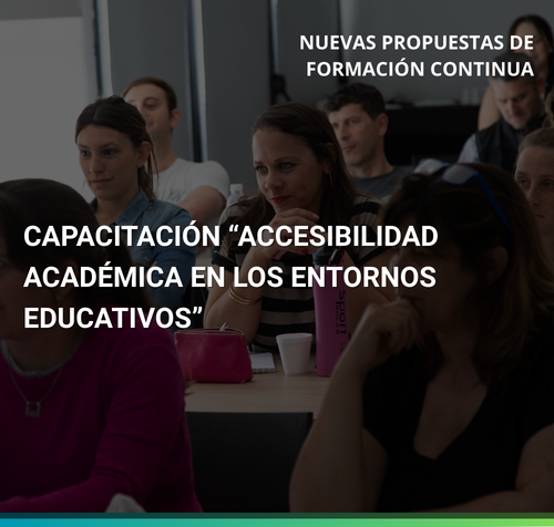 CAPACITACIÓN “ACCESIBILIDAD ACADÉMICA EN LOS ENTORNOS EDUCATIVOS”